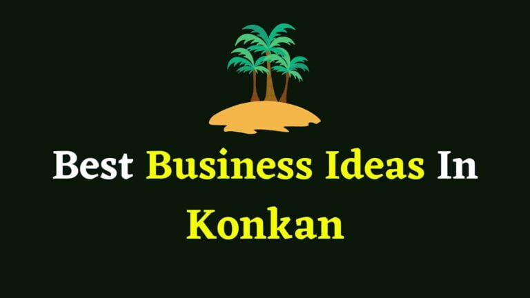 Read more about the article 29 Best Small Business Ideas In Konkan [2023] | 29 Business Opportunities In Konkan [2023]