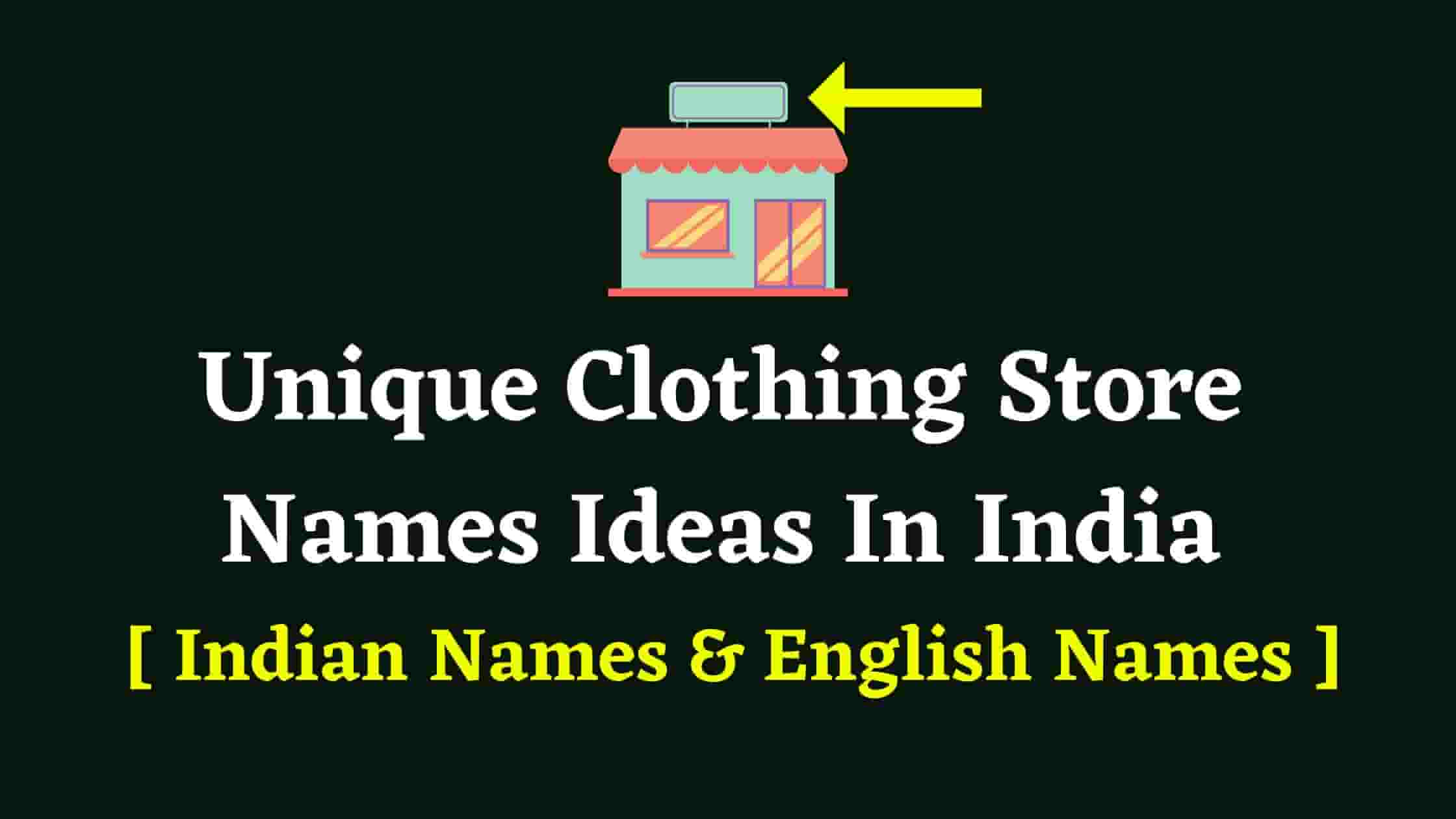 184 Garments Shop Names Ideas In India | 184 Clothing Store Names Ideas In  India - Big Mastery