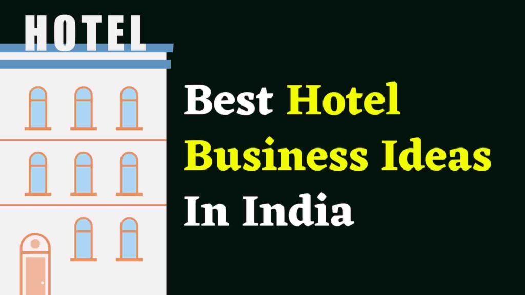 Hotel Business Ideas In Hindi