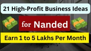 Read more about the article 21 Best Business Ideas In Nanded [ High Profit ] | 21 New Business Opportunities In Nanded