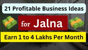 Read more about the article 21 Best Business Ideas In Jalna [ High-Profit ] | 21 Best Business Opportunities In Jalna