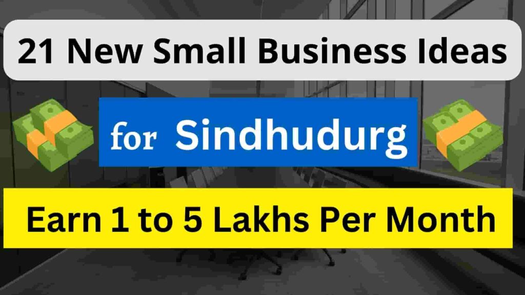 Business Ideas In Sindhudurg, business opportunities in sindhudurg